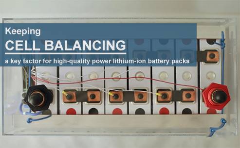 Keeping cell balancing - a key factor for high-quality power lithium-ion battery packs