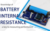 Knowledge of battery internal resistance - a key to measuring performance