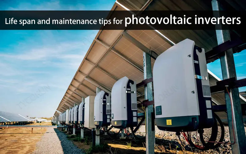 Life span and maintenance tips for photovoltaic inverters