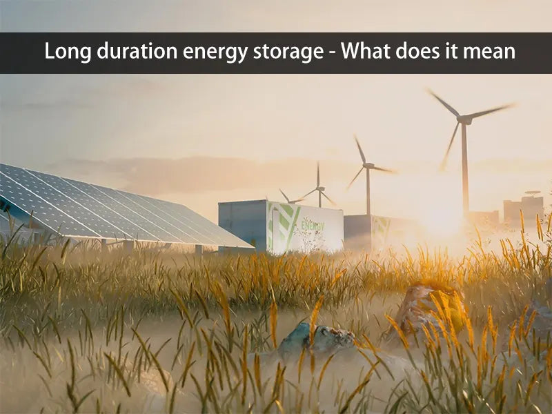 Long duration energy storage