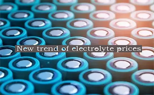 New trend of electrolyte prices