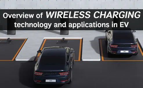 Overview of wireless charging technology and applications in EV