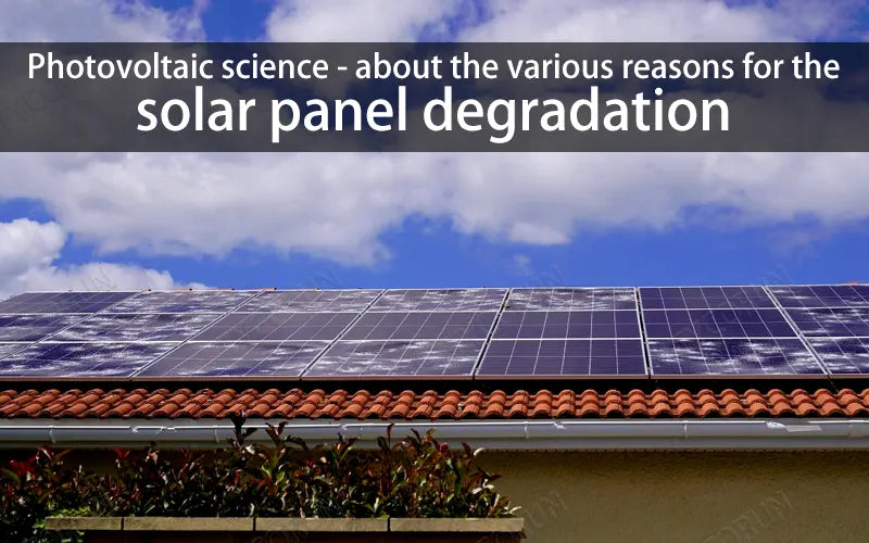 Photovoltaic science- about the various reasons for the solar panel degradation