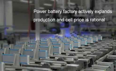 Power battery factory actively expands production and cells price is rational
