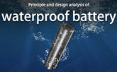 Principle and design analysis of waterproof battery