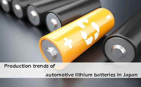 Production trends of automotive lithium batteries in Japan