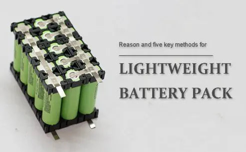 Reason and key methods for lightweight battery pack