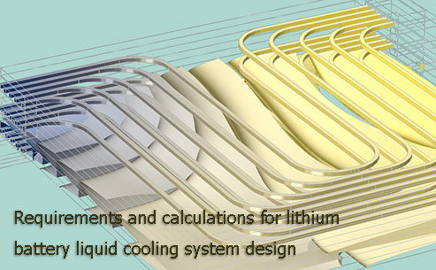 Requirements and calculations for lithium battery liquid cooling system design