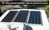 Rv solar power system - ultimate introduction guide
