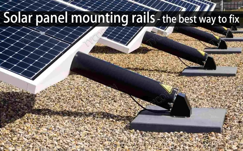 Solar panel mounting rails - the best way to fix-Tycorun Batteries