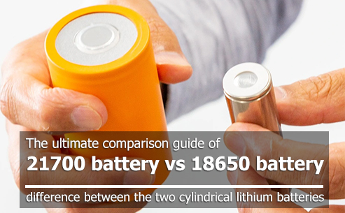 The ultimate comparison guide of 21700 battery vs 18650 - two Li-ion cylindrical batteries