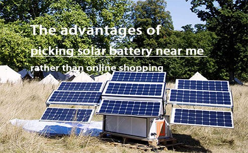 The advantages of picking solar battery near me