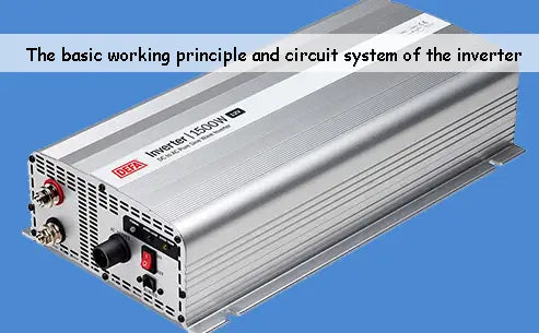 The basic working principle and circuit system of the inverter-Tycorun ...