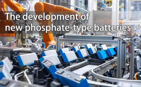The development of new phosphate-type batteries