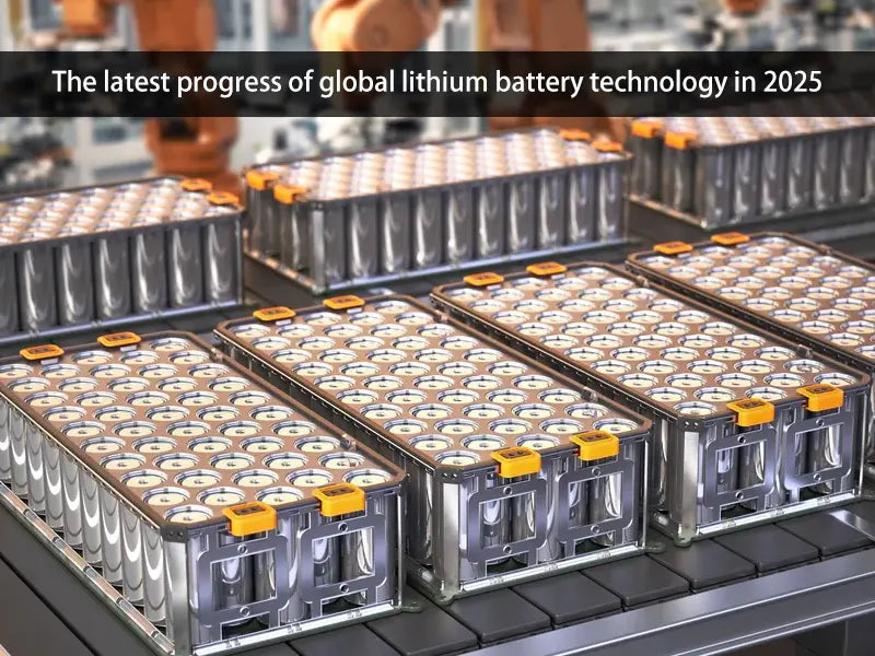 The latest progress of global lithium battery technology
