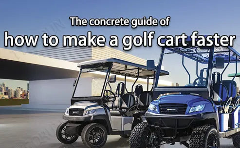 The concrete guide of how to make a golf cart faster
