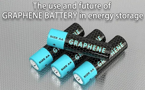 The use and future of graphene battery in energy storage