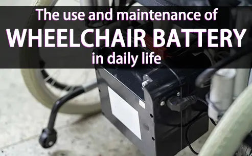 The use and maintenance of wheelchair battery in daily life