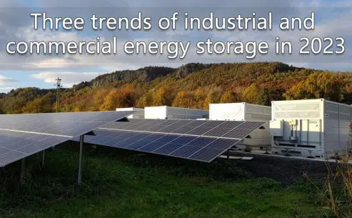 Three trends of industrial and commercial energy storage