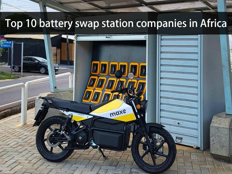 Top 10 battery swap station companies in Africa