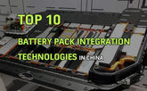 Top 10 battery pack integration technologies
