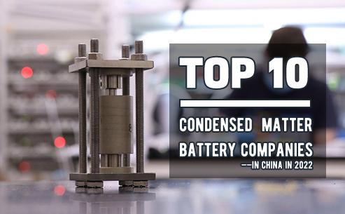 Top 10 condensed matter battery companies in China in 2022