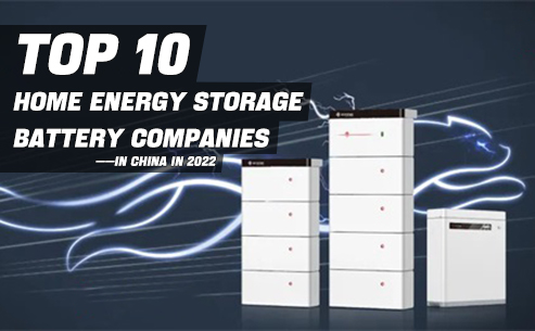 Top 10 home energy storage battery companies in China in 2022