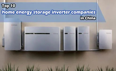 Top 10 home energy storage inverter companies in China