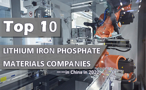 Top 10 lithium iron phosphate materials companies in China in 2022