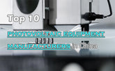 Top 10 photovoltaic equipment manufacturers in China