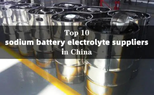 Top 10 sodium battery electrolyte suppliers