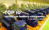 Top 10 vanadium battery companies in China in 2022