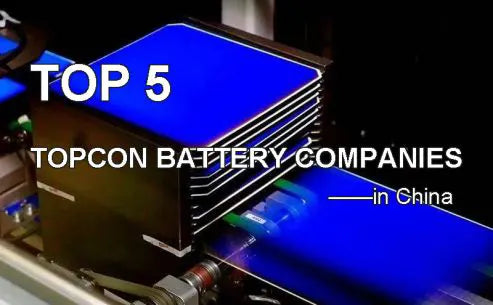 Top 5 TOPCon battery companies