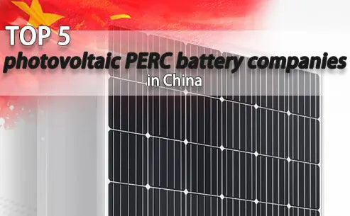 Top 5 photovoltaic PERC battery companies