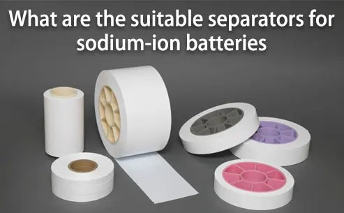 What are the suitable separators for sodium-ion battery