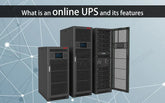 What is an online UPS and its features