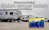 Where are the benefits of lithium camper battery and how to choose