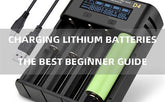 charging lithium batteries- the best beginner guide