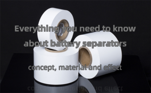 comprehensive understanding about battery separator-concept, functions and effects