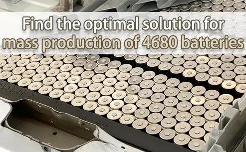 the optimal solution for mass production of 4680 batteries